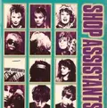 Shop Assistants Will Anything Happen (CD)