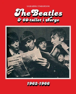 Sigbjørn Stabursvik The Beatles &amp; 60-Tallet I Norge (BOK)