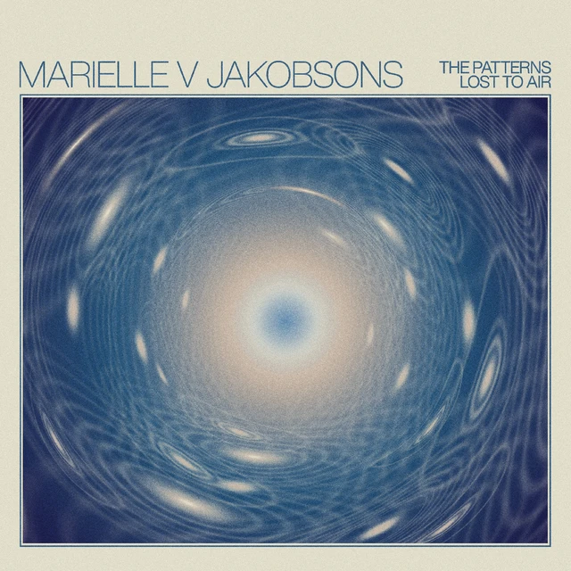 Marielle V. Jakobsons The Patterns Lost To Air (LP) 