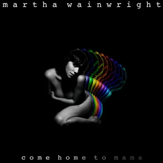Martha Wainwright Come Home To Mama - DLX (CD)