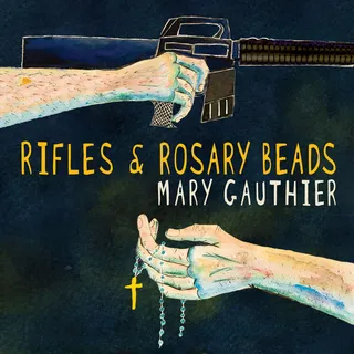 Mary Gauthier Rifles &amp; Rosary Beads (CD)