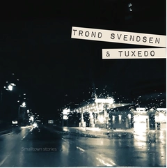 Trond Svendsen &amp; Tuxedo Smalltown Stories (CD)