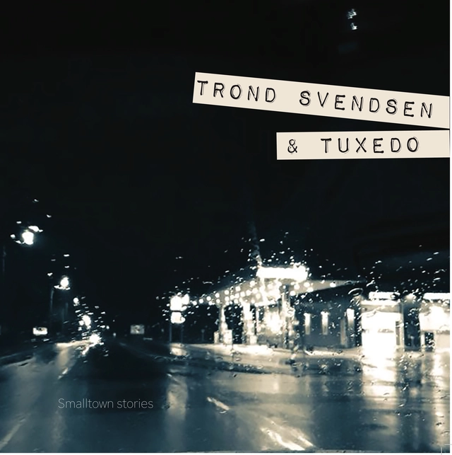 Trond Svendsen & Tuxedo Smalltown Stories (CD) 