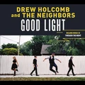 Drew Holcomb And The Neighbors Good Light Xl (2CD)