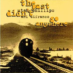 Ani DiFranco &amp; Utah Phillips The Past Didn't Go Anywhere (CD)