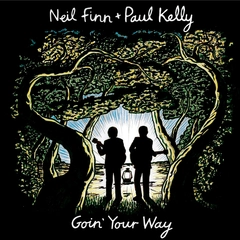 Neil Finn &amp; Paul Kelly Goin' Your Way (2CD)
