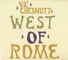 Vic Chesnutt West Of Rome (CD)