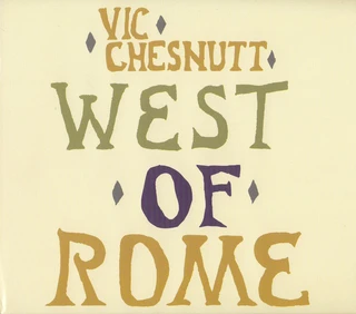 Vic Chesnutt West Of Rome (CD)