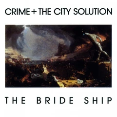 Crime &amp; The City Solution The Bride Ship (CD)