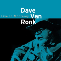 Dave Van Ronk Live In Monterey (CD)