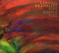 Randall Bramblett Pine Needle Fire (CD)