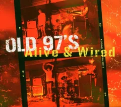 Old 97's Alive &amp; Wired (2CD)