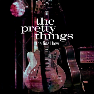 The Pretty Things The Final Bow (2CD+2DVD+10")