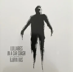 Bjørn Riis Lullabies In A Car Crash (CD)