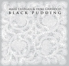 Mark Lanegan &amp; Duke Garwood Black Pudding (CD)