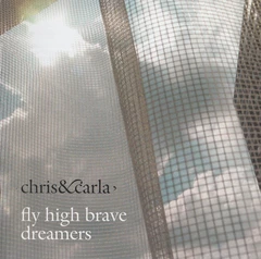 Chris &amp; Carla Fly High Brave Dreamers (CD)