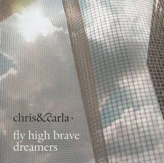 Chris &amp; Carla Fly High Brave Dreamers (CD)