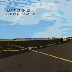 Saint Etienne Sound Of Water - DLX (2CD)