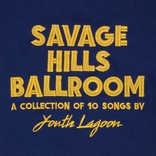 Youth Lagoon Savage Hills Ballroom (CD)