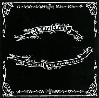 Alberta Cross The Thief &amp; The Heartbreaker (CD)