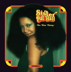 Sister Pat Hall Do Your Thing (LP)