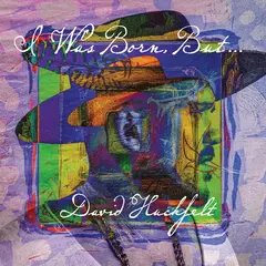 David Huckfelt I Was Born But… - LTD (LP)