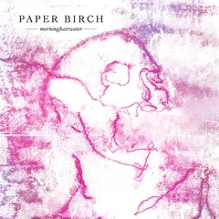 Paper Birch Morninghairwater (LP)