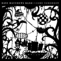 Dave Matthews Band Come Tomorrow (CD)