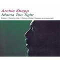 Archie Shepp Mama Too Tight (LP)