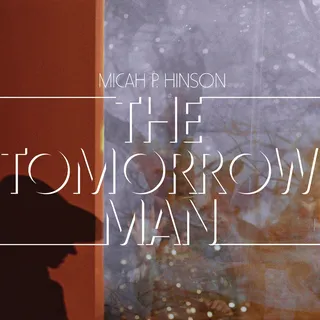 Micah P. Hinson The Tomorrow Man (LP)