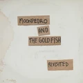 Moonpedro And The Goldfish Revisited (2CD)