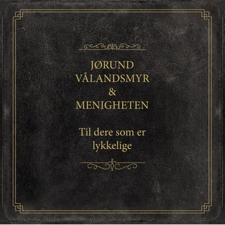 Jørund Vålandsmyr &amp; Menigheten Til Dere Som Er Lykkelige (CD)