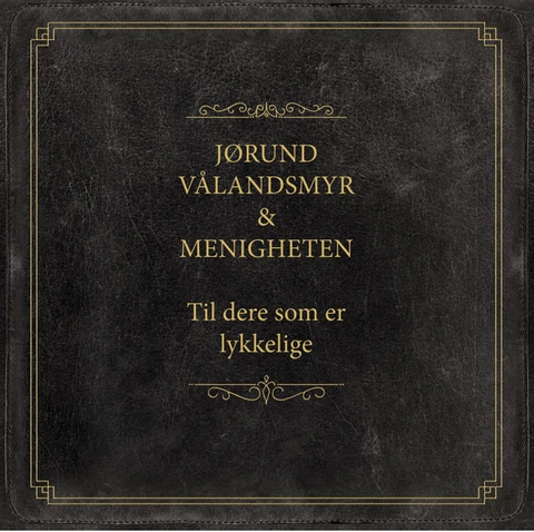 Jørund Vålandsmyr & Menigheten Til Dere Som Er Lykkelige (CD) 