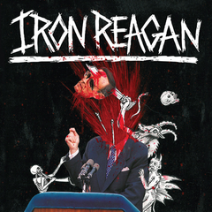 Iron Reagan The Tyranny Of Will (CD)