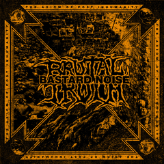 Brutal Truth / Bastard Noise Axiom Of Post Inhumanity (CD)