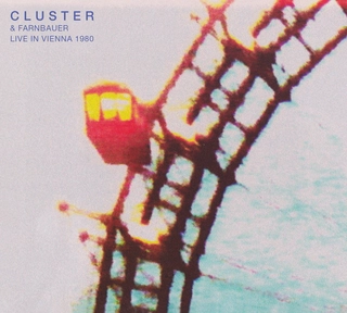 Cluster &amp; Farnbauer Live In Vienna 1980 (CD)