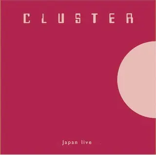 Cluster Japan Live (CD)