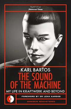 Karl Bartos The Sound Of The Machine (BOK)