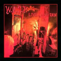 W.A.S.P. Live…In The Raw (CD)