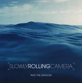 Slowly Rolling Camera Into The Shadow (CD)