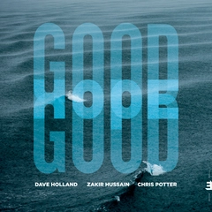 Dave Holland/Zakir Hussain/Chris Potter Good Hope (CD)
