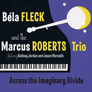 Bela Fleck &amp; Marcus Roberts Trio Across The Imaginary Divide (CD)