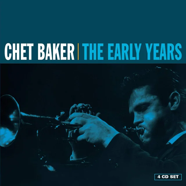 Chet Baker Early Years (4CD) 