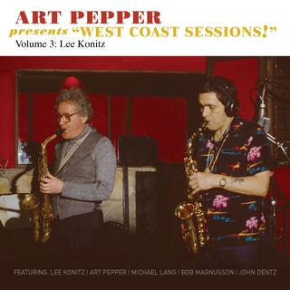 Art Pepper &amp; Lee Konitz "West Coast Sessions!" Vol. 3 (CD)