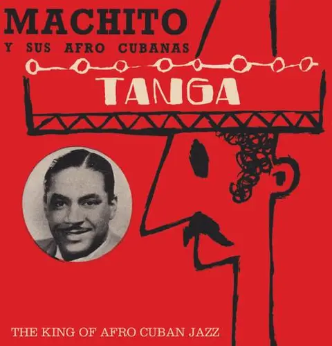 Machito Y Sus Afro Cubanas Tanga - The King Of Afro Cuban Jazz (CD) 