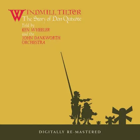 Kenny Wheeler With The John Dankworth O. Windmill Tilter: The Story Of Don… (CD) 