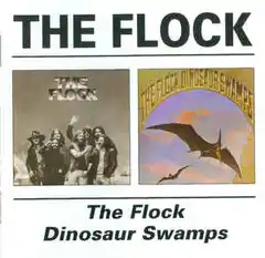 The Flock The Flock/Dinosaur Swamp (2CD)