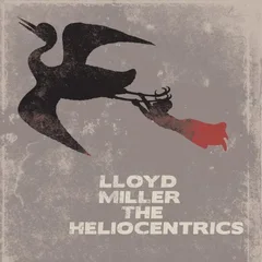 Lloyd Miller &amp; The Heliocentrics Lloyd Miller &amp; The Heliocentrics… (CD)