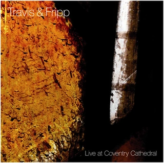 Travis &amp; Fripp Live At Coventry Cathedral (CD)