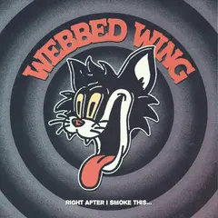 Webbed Wing Right After I Smoke This… (7")
